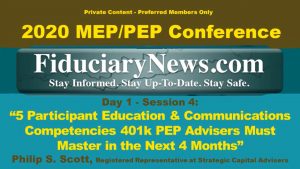 2020 401k MEPPEP Conference - Day 1 Session 4: “5 Participant Education & Communications Competencies 401k PEP Advisers Must Master in the Next 4 Months” - Phil Scott